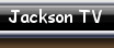 Jackson Tv